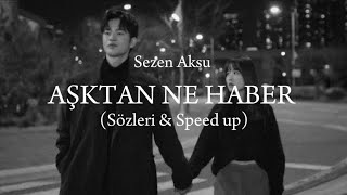 Sezen Aksu - Aşktan Ne Haber (sözleri & speed up Resimi