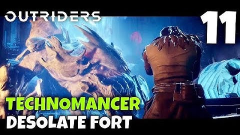 OUTRIDERS Technomancer Gameplay Walkthrough Desolate Fort
