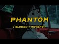 Esdeekid Phantom Slowed Reverb Lyrics