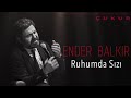 Ender Balkir Ruhumda Sizi