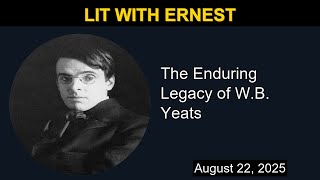 The Enduring Legacy of W.B. Yeats | Lit with Ernest