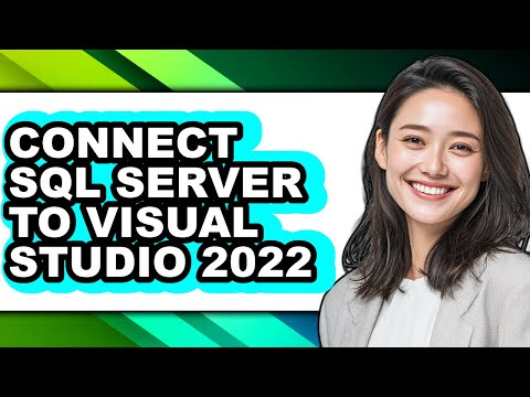 How to Connect Sql Server to Visual Studio 2022 - Step by Step