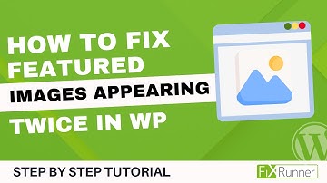 How To Fix Featured Images Appearing Twice In WordPress Posts
