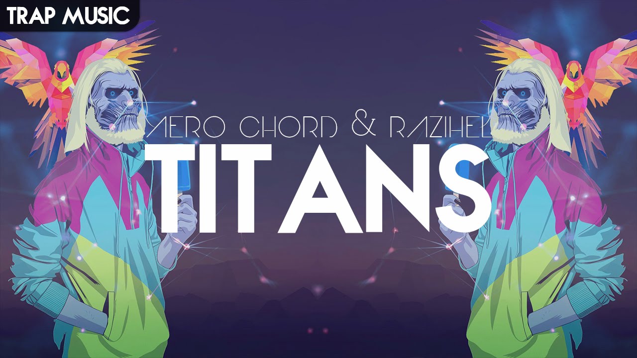 [Trap] Aero Chord & Razihel - Titans (Original Mix)