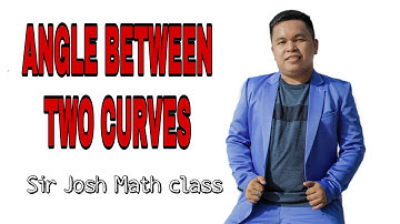 ANGLE BETWEEN TWO CURVES (DIFFERENTIAL CALCULUS)