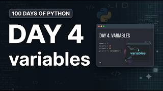 Day 4: Python Variables Explained | 100 Days of Python for Beginners