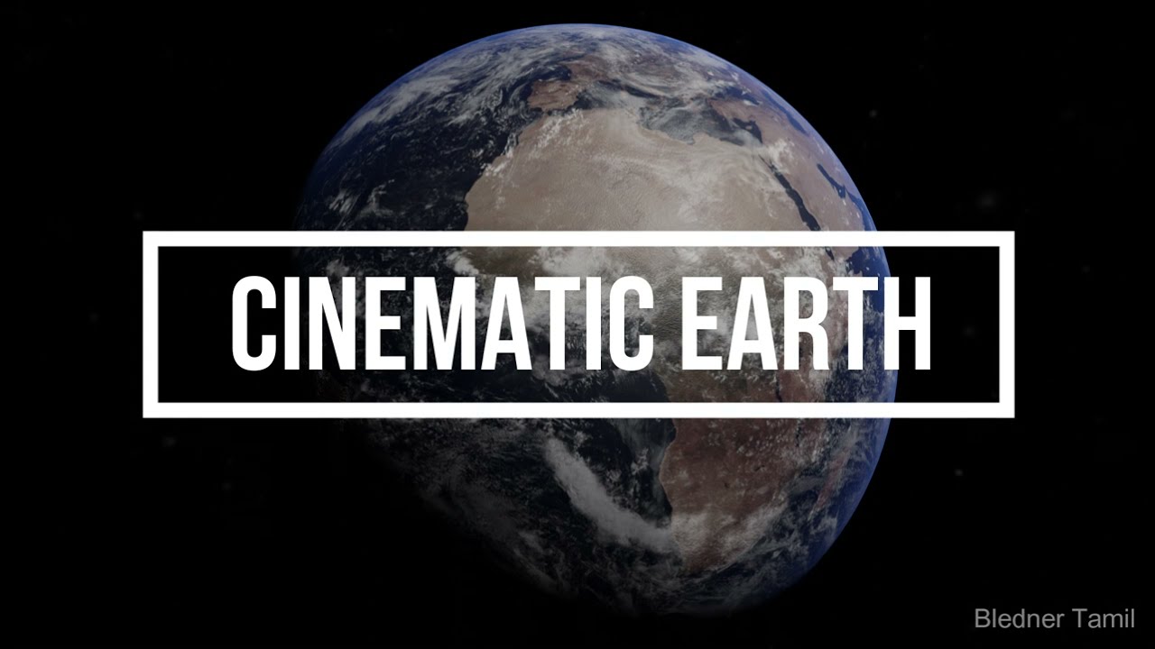 How to make  cinematic earth blender