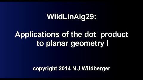Applications of the dot product to planar geometry I | Wild Linear Algebra A 29 | NJ Wildberger
