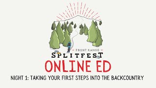 Front Range Splitfest 2020 Online Education Night 1: Taking Your First Steps Into the Backcountry