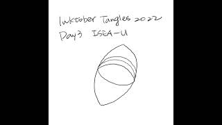 Inktober Tangles 2022 Day3 ISEA-U Inktober Tangles 2022 Day3 ISEA-U