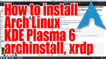 How to install Arch Linux with KDE Plasma 6, archinstall, xrdp tutorial - July 2025 - edf231e3