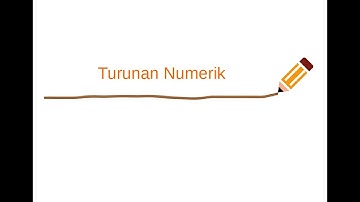 Metode Numerik  - Turunan Numerik