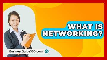 What Is Networking? - BusinessGuide360.com
