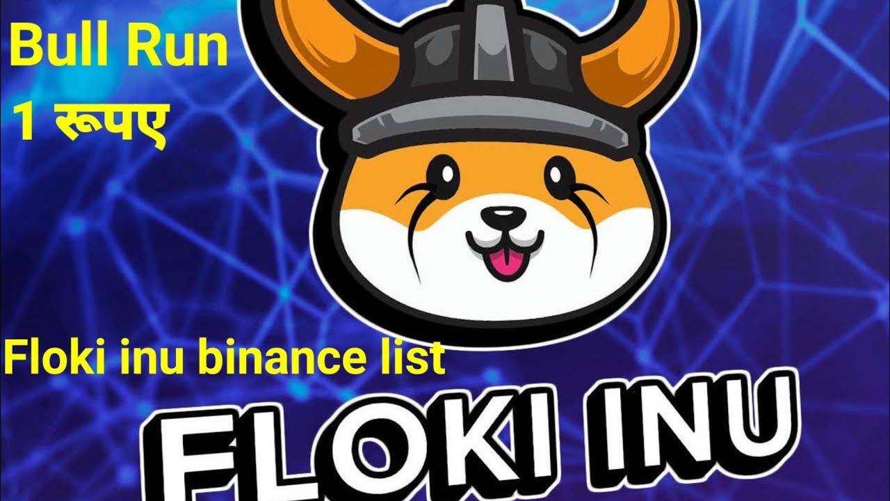 Floki inu binance listings and bull Run 🚀🚀 1 रूपए पर पहुंचेगी। - YouTube