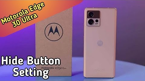 How To Hide Button, How To Hide Back Button In Motorola Edge 30 Ultra, Navigation Button