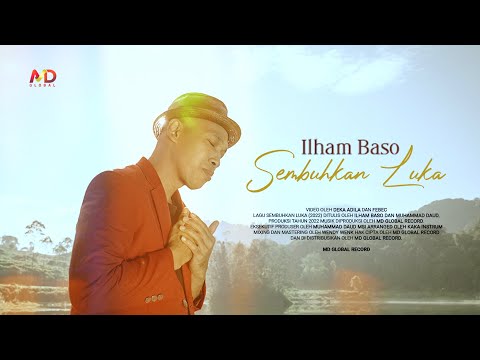 Ilham Baso - Sembuhkan Luka (Official Music Video)