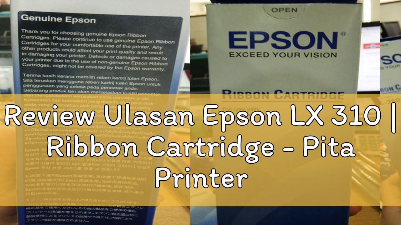 Review Ulasan Epson LX 310 | Ribbon Cartridge - Pita Printer - Dot Matrix Printer - Pita Passbook
