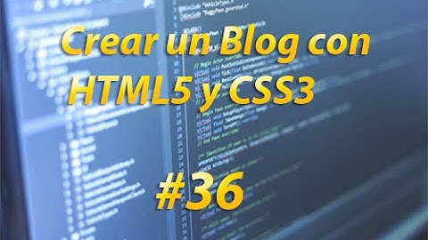 36. Creación de un Blog Con HTML5 Y CSS3 - Estilizando el header [Estilizando]