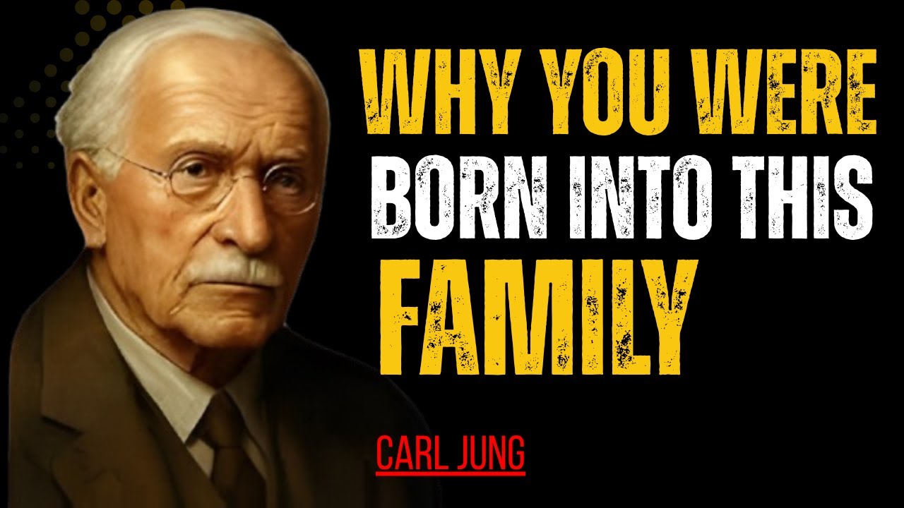 Why You Were Born into THIS Family: The Shocking Truth / Powerful Speech Carl Jung