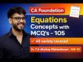 Equations  | One Shot with MCQs l CA Foundation l CA Akshay Maheshwari