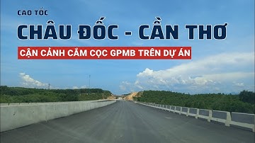 Cận cảnh cắm cọc GPMB cao tốc Châu Đốc - Cần Thơ - Sóc Trăng