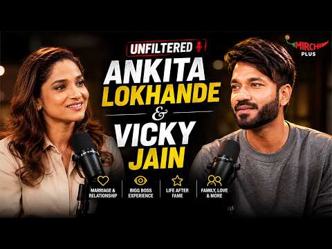 Ankita Lokhande & Vicky Jain UNFILTERED😳 | Marriage, Love, Bigg Boss & Life After Fame | Mirchi plus