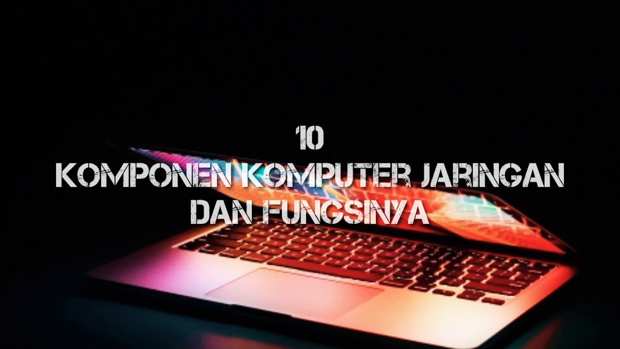 10 komponen komputer jaringan dan fungsinya YouTube