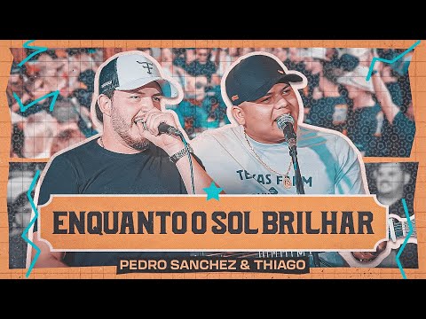 Pedro Sanchez e Thiago - Enquanto o Sol Brilhar (Ao Vivasso em Maringá)
