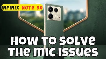 Mic Problem infinix Note 50 || How to solve the mic issues || Microphone not working problem#infinix