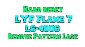 LYF Flame 7 LS-4006 Hard Reset | Remove Pattern Lock