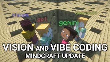 Vision and Vibe Coding | Mindcraft Update