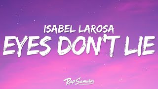 Isabel LaRosa - eyes don't lie (Lyrics)  | 1 Hour Version