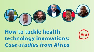 How to tackle health technology innovations: Case-studies from Africa (Ara)