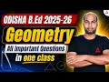 ODISHA B.Ed 2026 | Geometry | All Important Questions in One Class | By Manas Ranjan