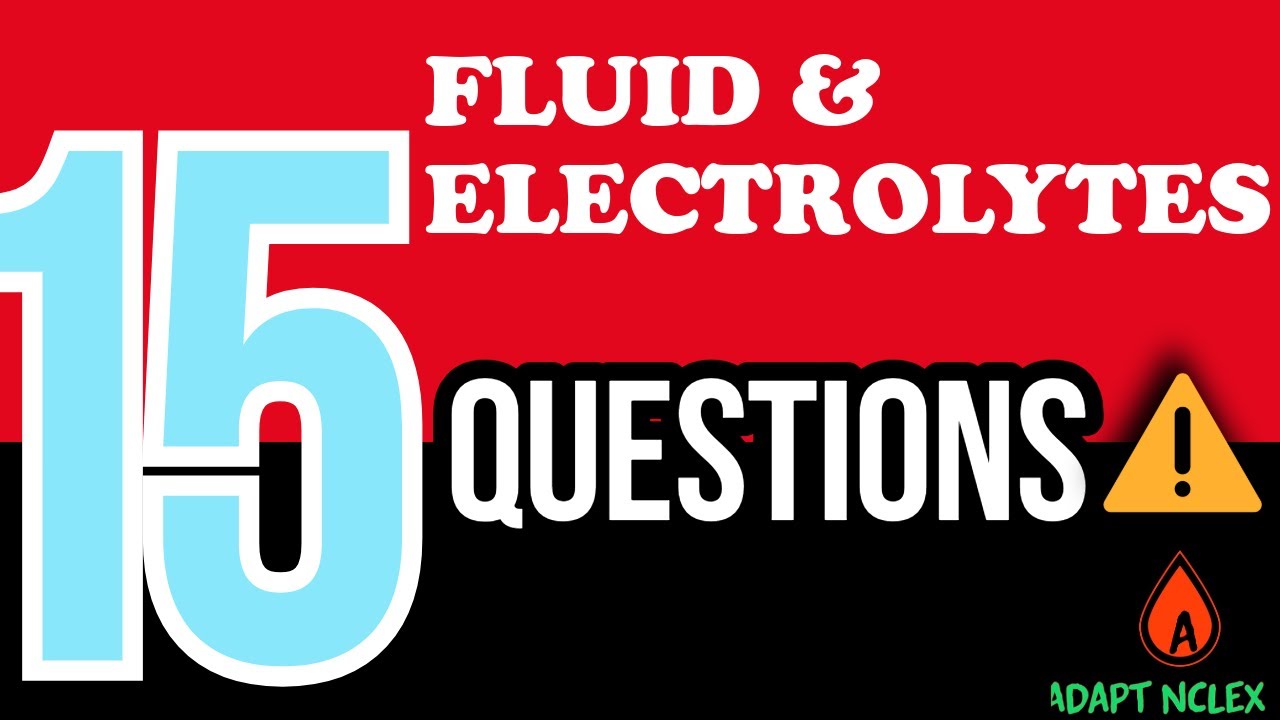 Fluid and Electrolytes NCLEX Questions and Answers: 15 HIGH-YIELD Must-Knows