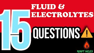 Fluid and Electrolytes NCLEX Questions and Answers: 15 HIGH-YIELD Must-Knows