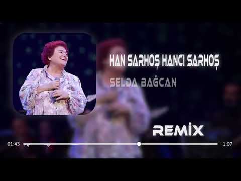 Selda Bağcan Han Sarhoş Hancı Sarhoş Remix 2023 Selda Bağcan Han Sarhoş Hancı Sarhoş Remix 2023