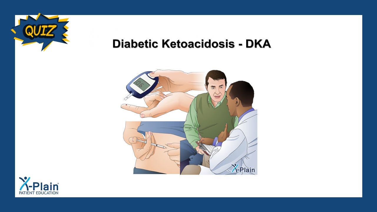 Diabetic Ketoacidosis – DKA – Quiz Diabetic Ketoacidosis – DKA – Quiz
