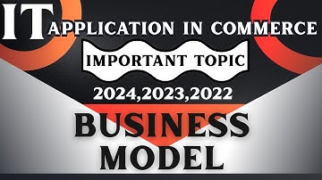 BUSINESS MODEL | IT APPLICATION IN COMMERCE #MCOM #businessmodel #importantquestions #exam #examprep