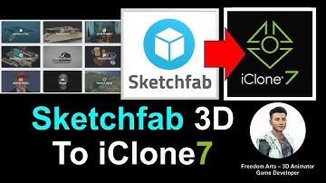Sketchfab to iClone 7 - Full Tutorial