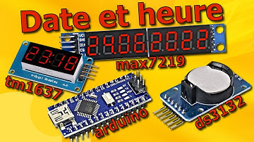 Arduino #60 date et heure sur afficheur tm1637 et max7219 avec horloge ds3231, tuto en français.