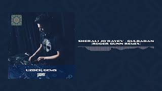 Sherali Jo'rayev - Gulbadan (Roger Gunn Remix)