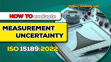 How to Evaluate Measurement Uncertainty ISO 15189
