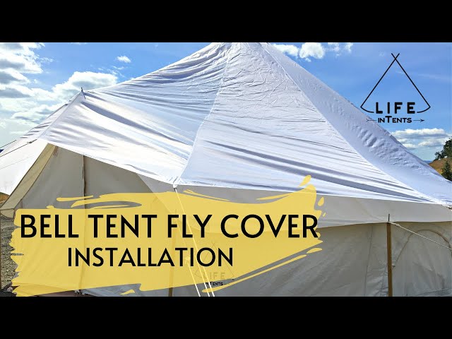 Attaching Bell Tent Fly Cover - In Depth Version of Installing a Bell Tent  Cover 