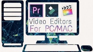 Best Video Editors For PC/MAC | Editing Software Programs