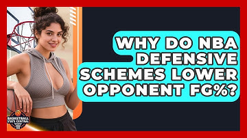 Why Do NBA Defensive Schemes Lower Opponent FG%? - Basketball Stats Central