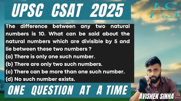The difference between any two natural numbers is 10 | UPSC CSAT 2025 PYQ |