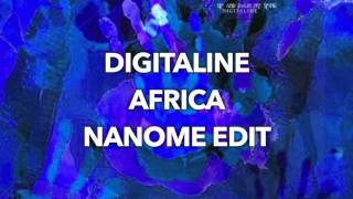 Digitaline - Africa (nanome Edit) [Free Download]