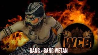 BANG - BANG WETAN COVER WAROK WCB || WAHYU CIPTO BUDOYO