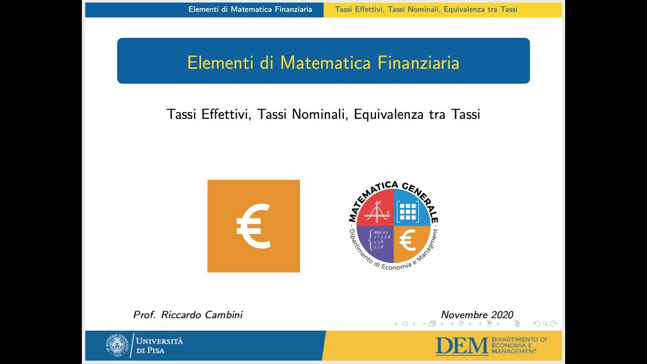 05 - Tassi Effettivi, Tassi Nominali, Equivalenza tra Tassi